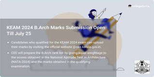 KEAM 2024 B.Arch Marks Submission Open till July 25, Check Direct Link Here